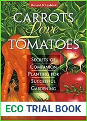 Carrots Love Tomatoes Secrets of Companion Planting for Successful Gardening