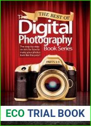 The Best of The Digital Photography Book Series The step-by-step secrets for how to make your photos look like the pros|!