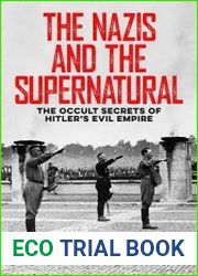 The Nazis and the Supernatural The Occult Secrets of Hitler|s Evil Empire