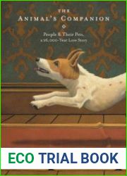 The Animal|s Companion People & Their Pets, a 26,000-Year Love Story