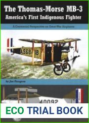 The Thomas-Morse MB-3 America’s First Indigenous Fighter (Great War Aviation Centennial Series №60)