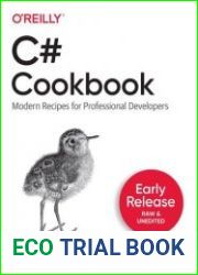 C# Cookbook Modern Recipes for Professional Developers (Early Release)