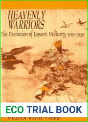 Heavenly Warriors Evolution of Japan|s Military, 500-1300
