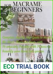 Macrame for Beginners Complete step by step Guide to master the Basic Macrame knots with 16 amazing Projects...