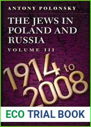 The Jews in Poland and Russia. Vol.3 1914 to 2008