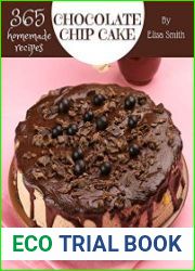 365 Homemade Chocolate Chip Cake Recipes