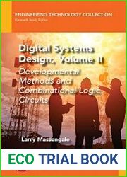 Digital Systems Design, Volume II Developmental Methods and Combinational Logic Circuits
