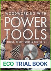 Woodworking with Power Tools Tools, Techniques & Projects