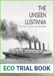 The Unseen Lusitania The Ship in Rare Illustrations