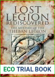 Lost Legion Rediscovered The Mystery of the Theban Legion