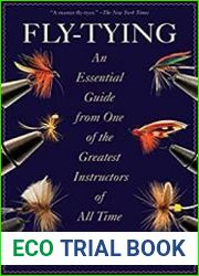 Fly-Tying An Essential Guide from One of the Greatest Instructors of All Time