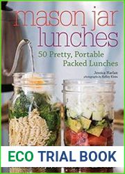 Mason Jar Lunches 50 Pretty, Portable Packed Lunches