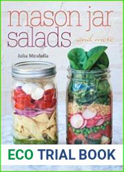 Mason Jar Salads and More 50 Layered Lunches to Grab and Go