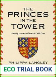 The Princes in the Tower Solving History|s Greatest Cold Case