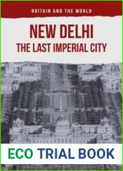 New Delhi The Last Imperial City