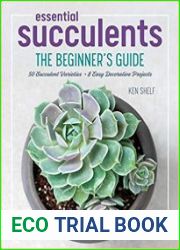 Essential Succulents The Beginner|s Guide