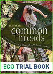 Common Threads Weaving Community through Collaborative Eco-Art