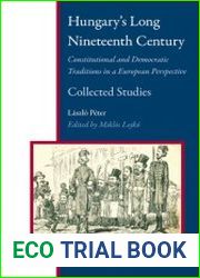 Hungary|s Long Nineteenth Century. Constitutional and Democratic Traditions in a European Perspective