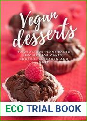 Vegan Desserts 50 Plant-Based Recipes for Cakes, Cookies, Cupcakes and more!