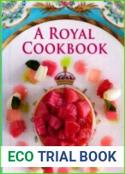 A Royal Cookbook Seasonal Recipes from Buckingham Palace