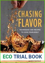 Chasing Flavor Techniques and Recipes to Cook Fearlessly