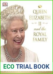 Queen Elizabeth II and the Royal Family A Glorious Illustrated History
