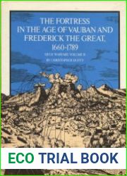 The Fortress in the Age of Vauban and Frederick the Great, 1680-1789 (Siege Warfare, Vol 2)