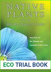 Native Plants for the Short Season Yard Best Picks for the Chinook and Canadian Prairie Zones