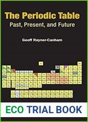 The Periodic Table Past, Present, and Future