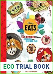 Disney Eats More than 150 Recipes for Everyday Cooking and Inspired Fun