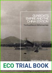 Gunboats, Empire and the China Station The Royal Navy in 1920s East Asia