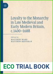 Loyalty to the Monarchy in Late Medieval and Early Modern Britain, c.1400-1688