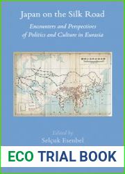 Japan on the Silk Road. Encounters and Perspectives of Politics and Culture in Eurasia