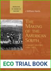 The Making of the American South A Short History, 1500–1877