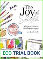 The Joy of Sketch A beginner’s guide to sketching the everyday