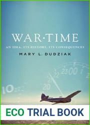 War Time An Idea, Its History, Its Consequences