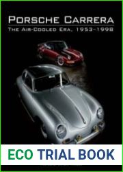 Porsche Carrera The Air-Cooled Era. 1953-1998