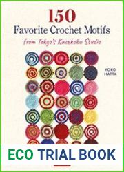150 Favorite Crochet Motifs from Tokyo|s Kazekobo Studio