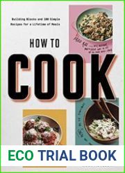 How to Cook Building Blocks and 100 Simple Recipes for a Lifetime of Meals