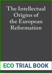 The Intellectual Origins of the European Reformation, Second Edition