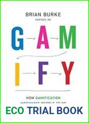 Gamify How Gamification Motivates People to Do Extraordinary Things