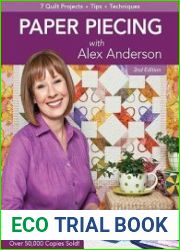 Paper Piecing with Alex Anderson 7 Quilt Projects, Tips, Techniques