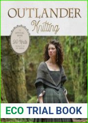 Outlander Knitting The Official Book of 20 Knits Inspired by the Hit Series