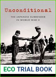 Unconditional The Japanese Surrender in World War II