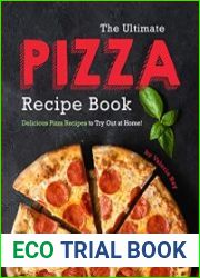 The Ultimate Pizza Recipe Book