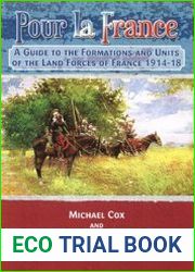 Pour La France A Guide to the Formations and Units of French Land Forces 1914-1918