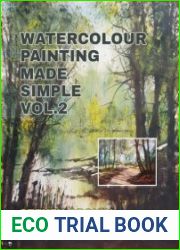 Watercolour Painting Made Simple Vol 2