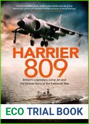 Harrier 809 Britain’s Legendary Jump Jet and the Untold Story of the Falklands War