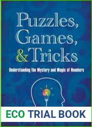 Puzzles, Games, & Tricks Understanding the Mystery and Magic of Numbers