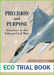 Precision and Purpose Airpower in the Libyan Civil War